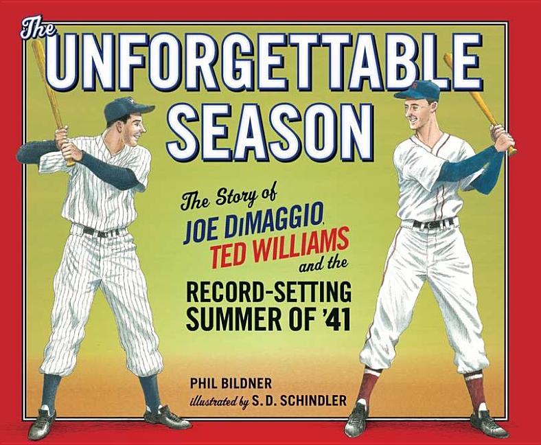 Unforgettable Season: The Story of Joe Dimaggio, Ted Williams and the Record-Setting Summer of '41
