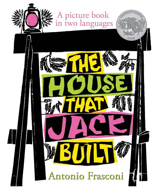 The House That Jack Built / La Maison Que Jacques A Batie: A Picture Book in Two Languages