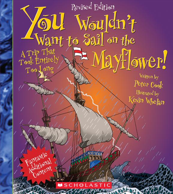 You Wouldn't Want to Sail on the Mayflower!: A Trip that Took Entirely Too Long