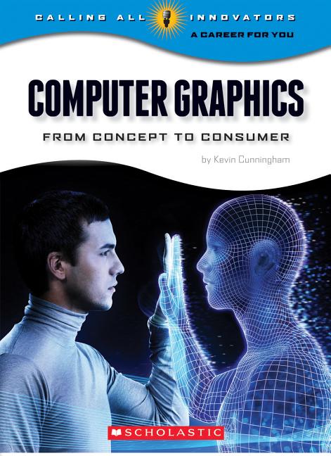 Computer Graphics: From Concept to Consumers