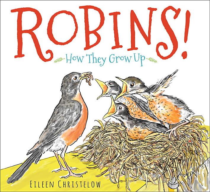 Robins!: How They Grow Up