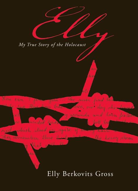 Elly: My True Story of the Holocaust