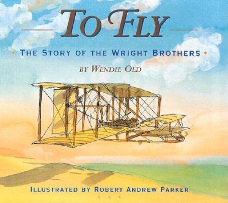 To Fly: The Story of the Wright Brothers