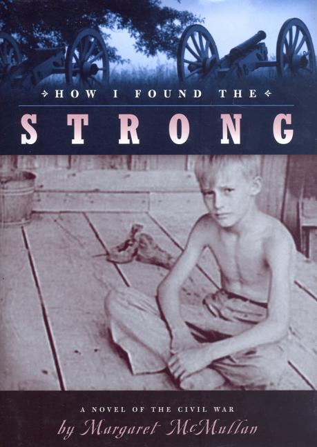 How I Found the Strong: A Civil War Story