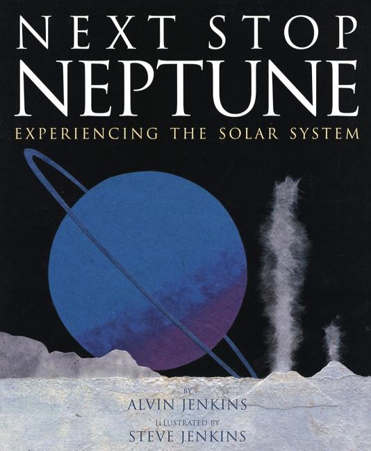 Next Stop Neptune: Experiencing the Solar System book cover
