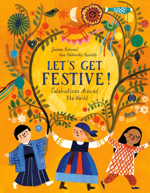 Let's Get Festive!: Celebrations Around the World