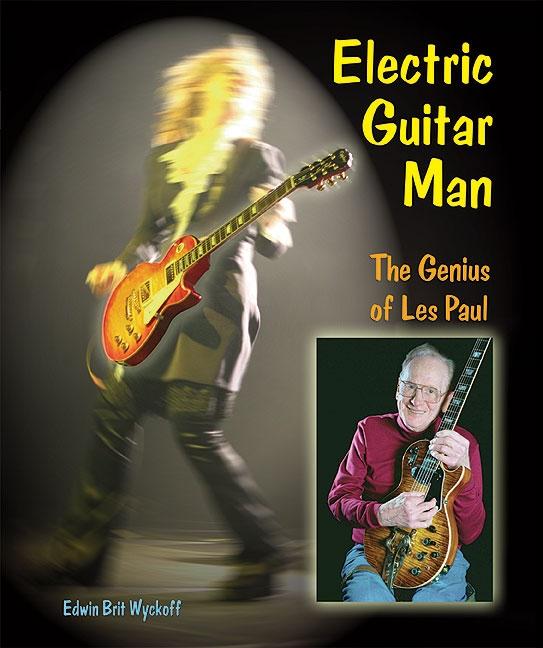 Electric Guitar Man: The Genius of Les Paul