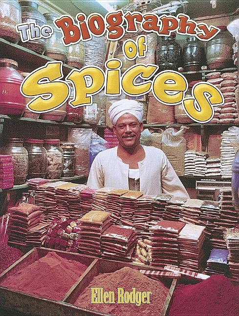 Biography of Spices, The