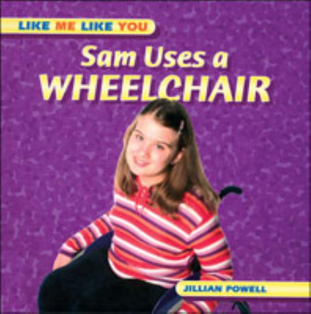 Sam Uses a Wheelchair