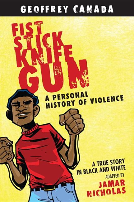 Fist Stick Knife Gun (Graphic Novel): A Personal History of Violence