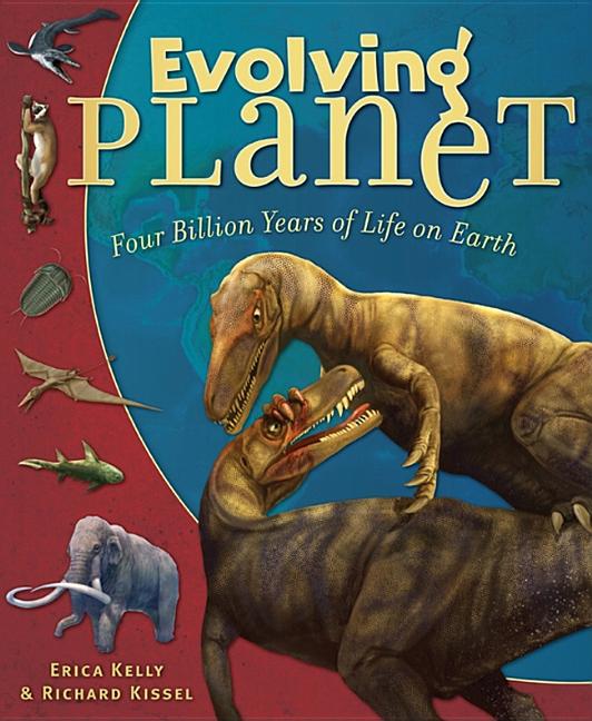 Evolving Planet: Four Billion Years of Life on Earth
