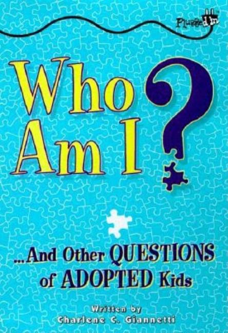 Who Am I?: And Other Questions of Adopted Kids