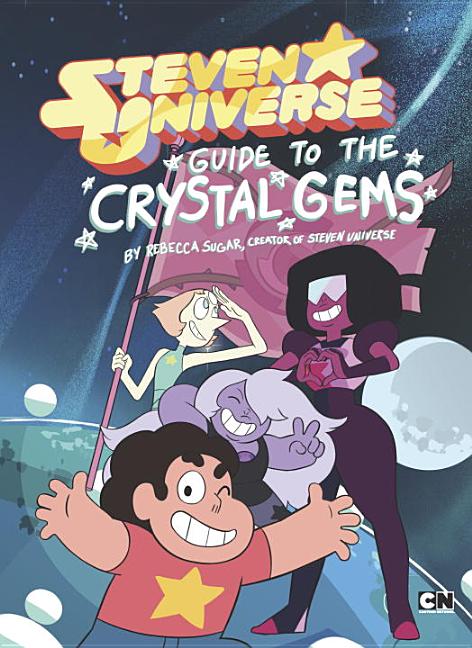 Steven Universe: Guide to the Crystal Gems