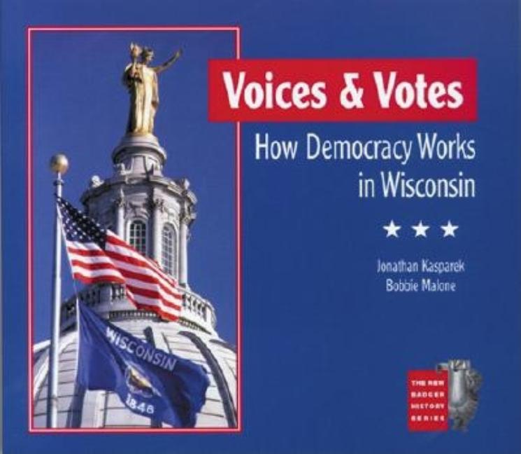 Voices & Votes: How Democracy Works in Wisconsin