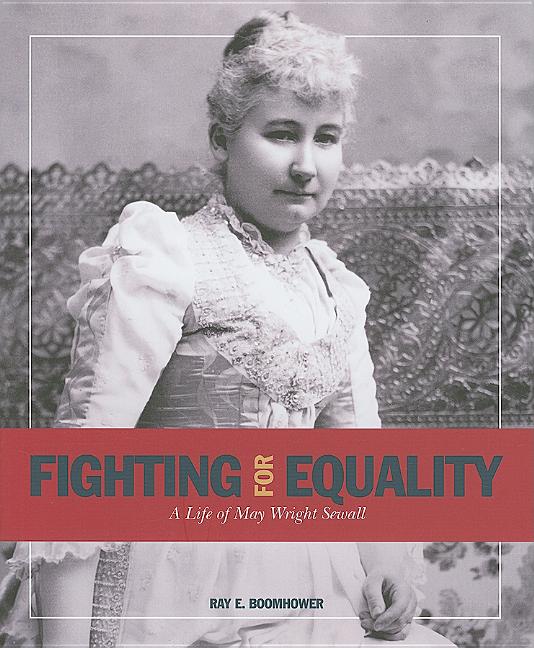 Fighting for Equality: A Life of May Wright Sewall