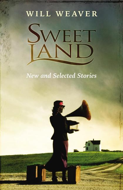 Sweet Land: New and Selected Stories