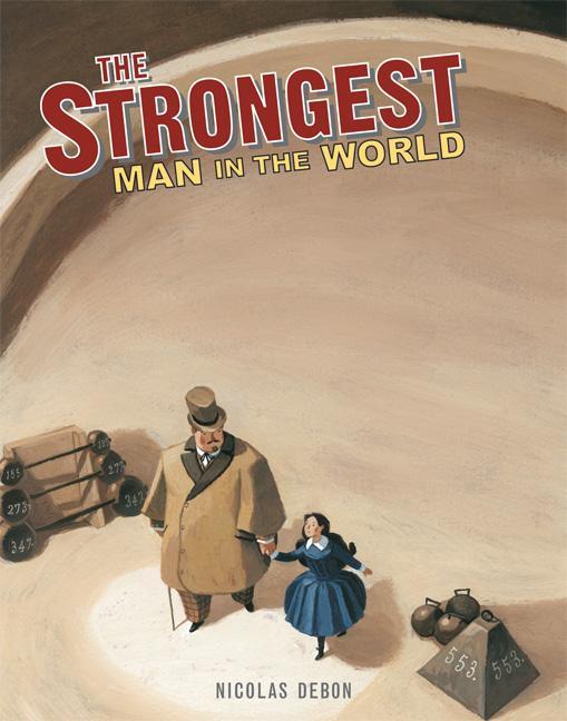 The Strongest Man in the World: Louis Cyr
