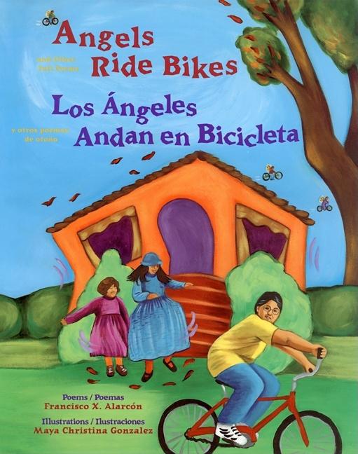 Angels Ride Bikes and Other Fall Poems / Los angeles andan bicicleta y otros poemas de otoño