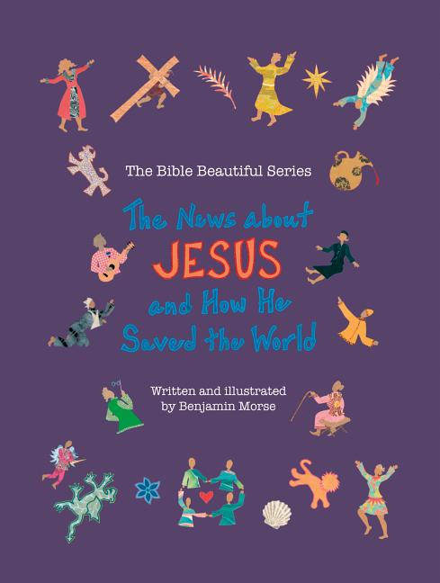 News about Jesus and How He Saved the World, The