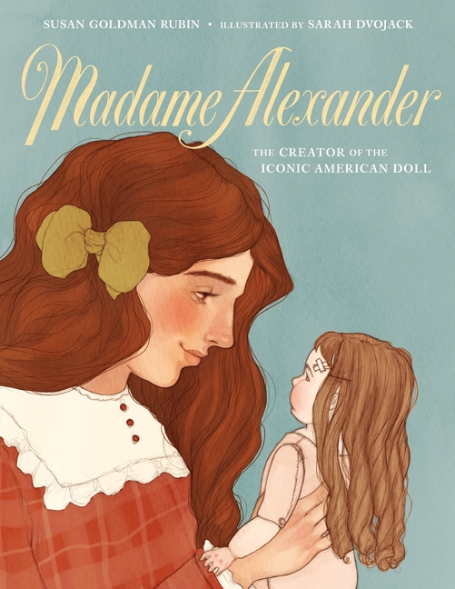 Madame Alexander: The Creator of the Iconic American Doll