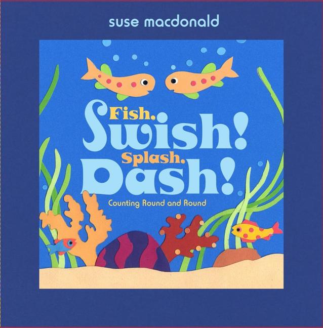 Fish, Swish! Splash, Dash!: Counting Round and Round