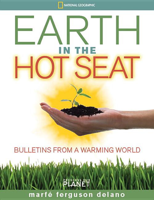 Earth in the Hot Seat: Bulletins from a Warming World