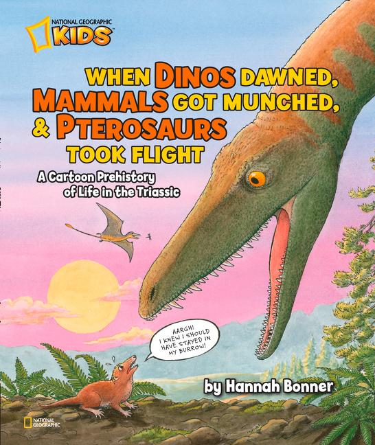 When Dinos Dawned, Mammals Got Munched, and Pterosaurs Took Flight: A Cartoon Prehistory of Life in the Triassic