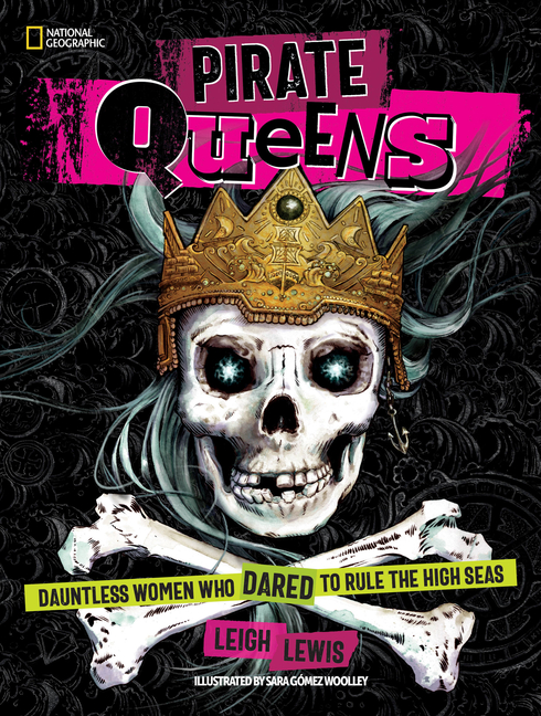 Pirate Queens: Dauntless Women Who Dared to Rule the High Seas