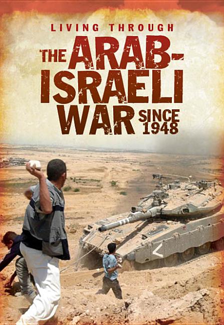 Living through the Arab-Israeli War Since 1948
