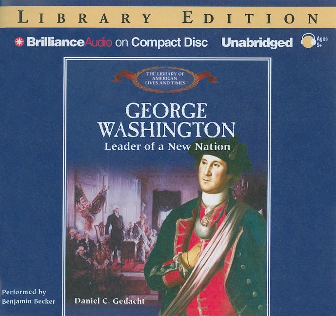 George Washington: Leader of a New Nation