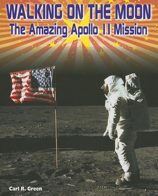 Walking on the Moon: The Amazing Apollo 11 Mission