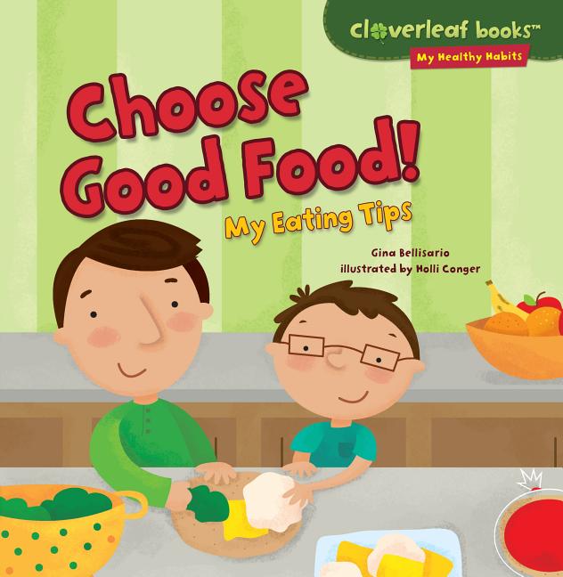 Choose Good Food!: My Eating Tips