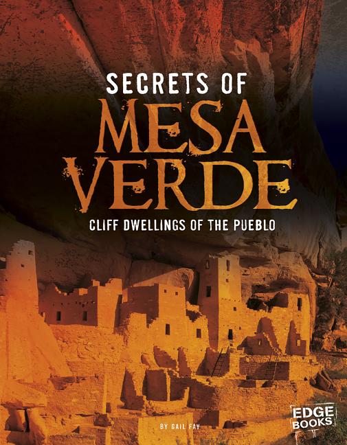 Secrets of Mesa Verde: Cliff Dwellings of the Pueblo