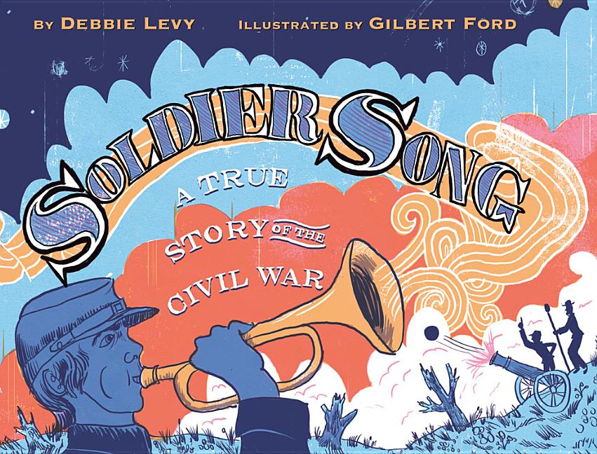 Soldier Song: A True Story of the Civil War