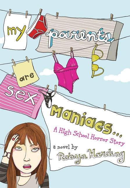 My Parents Are Sex Maniacs: A High School Horror Story