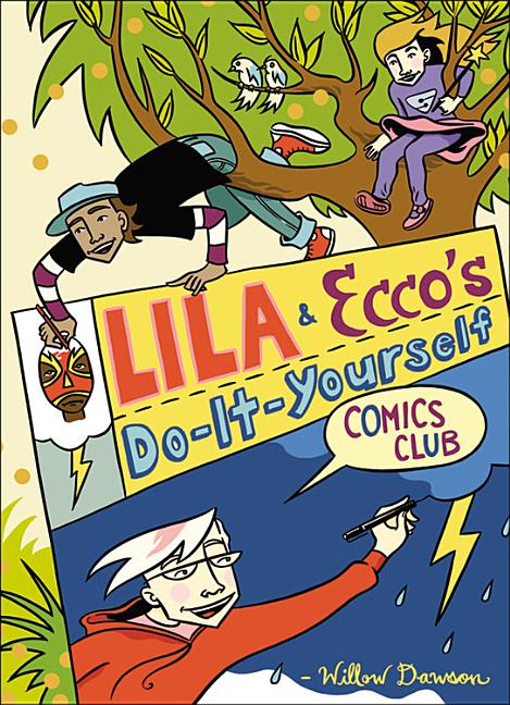 Lila & Ecco's Do-It-Yourself Comics Club