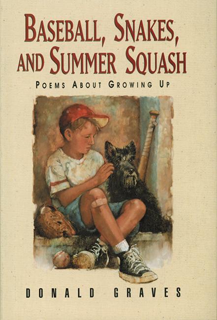 Baseball, Snakes, and Summer Squash: Poems About Growing Up