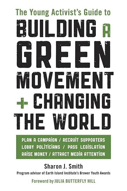 Young Activist's Guide to Building a Green Movement + Changing the World