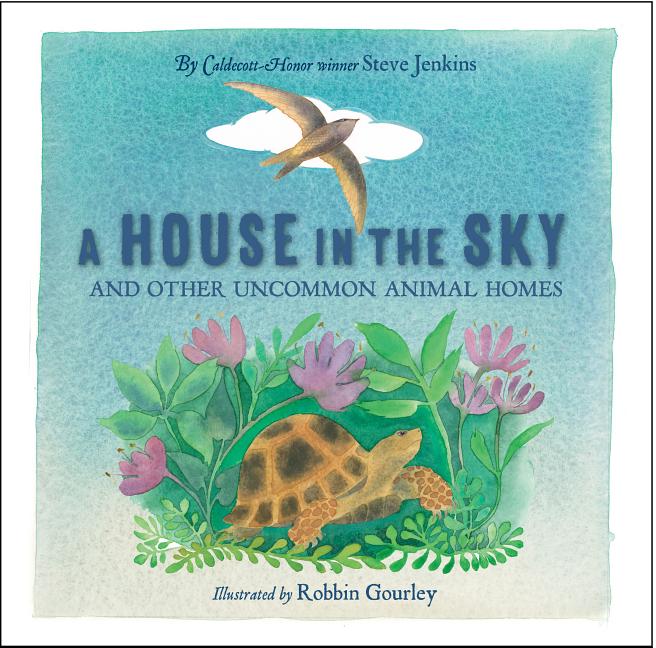 A House in the Sky: And Other Uncommon Animal Homes
