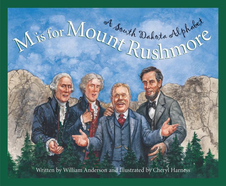 M is for Mount Rushmore: A South Dakota Alphabet