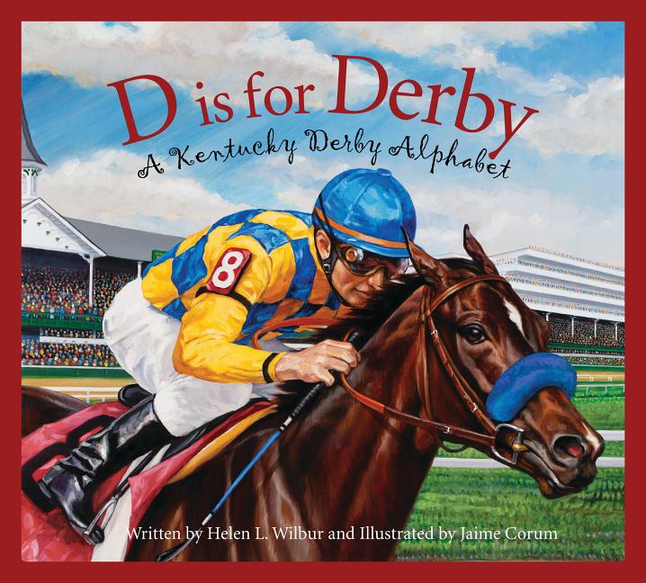 D Is for Derby: A Kentucky Derby Alphabet