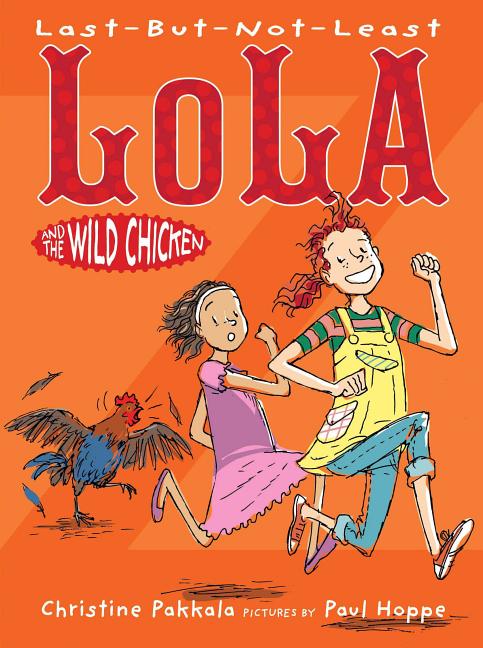 Last-But-Not-Least Lola and the Wild Chicken