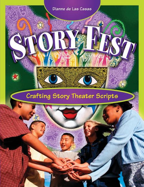 Story Fest: Crafting Story Theater Scripts