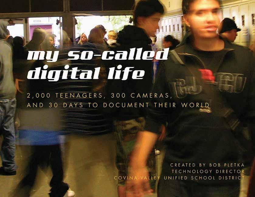 My So-Called Digital Life: 2,000 Teenagers, 300 Cameras, and 30 Days to Document Their World