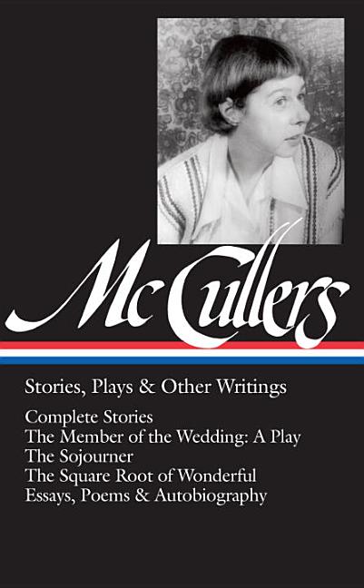 Carson McCullers: Stories, Plays & Other Writings
