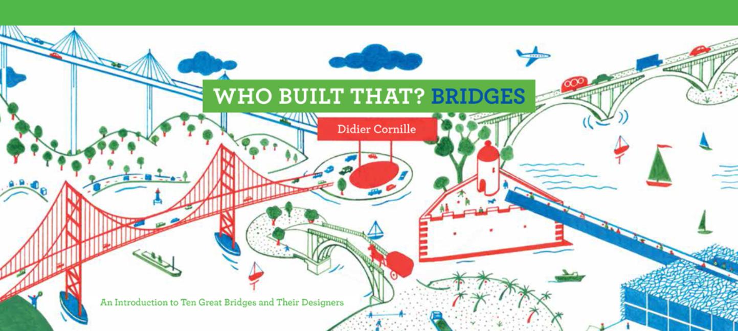 Who Built That? Bridges: An Introduction to Ten Great Bridges and Their Designers