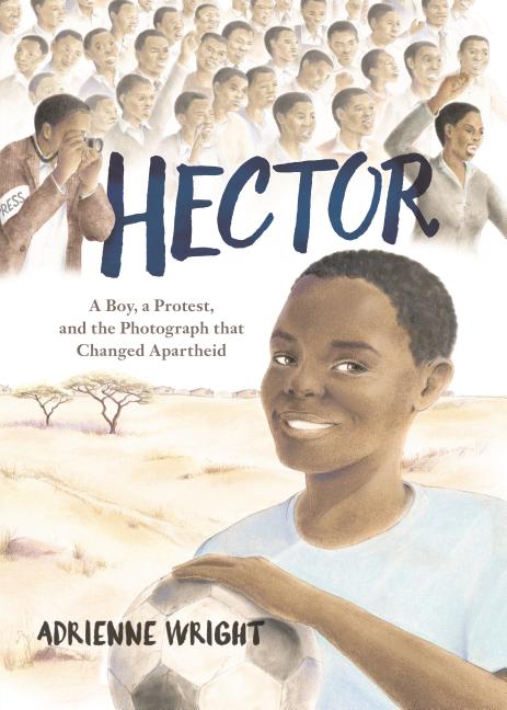 Hector: A Boy, a Protest, and the Photograph That Changed Apartheid
