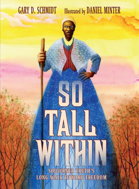 So Tall Within: Sojourner Truth's Long Walk Toward Freedom