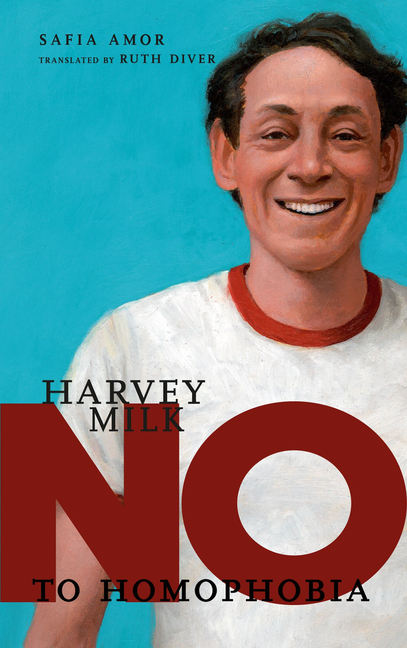 Harvey Milk: No to Homophobia