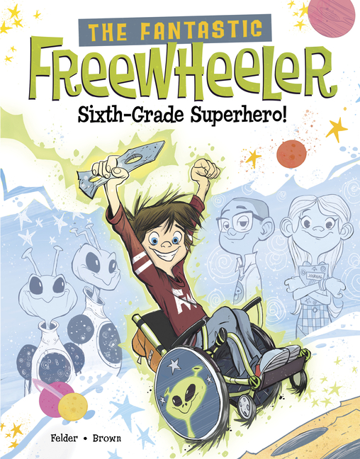 The Fantastic Freewheeler: Sixth-Grade Superhero!